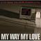 MY WAY MY LOVE