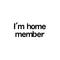 - I'm Home Member -